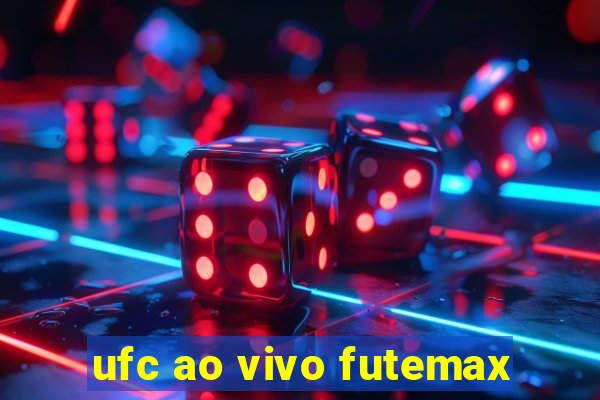 ufc ao vivo futemax